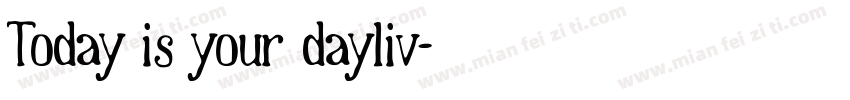 Today is your dayliv字体转换